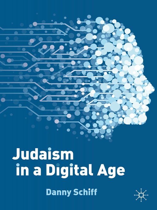 Title details for Judaism in a Digital Age by Danny Schiff - Available